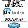 KIT 135 APOSTILAS PREPARATÓRIAS PARA O VESTIBULAR DA "UNIFADRA MEDICINA DRACENA-SP BANCA VUNESP 2025"!!!SÃO MAIS DE 126 MIL EXERCÍCIOS PARA VOCÊ TREINAR EM APOSTILAS COMPLETAS COM TEORIA APROFUNDADA, FICHAS RESUMOS E EXERCÍCIOS COM RESOLUÇÕES E GABARITOS!!! E TAMBÉM, 4 PROVAS DA “UNIFADRA MEDICINA DRACENA-SP BANCA VUNESP DE 2021 ATÉ 2024”, COM GABARITOS PARA VOCÊ TREINAR E PRATICAR SEUS CONHECIMENTOS!!! E MAIS, 9 PROVAS "BANCA VUNESP MEDICINA VESTIBULARES 2024", COM RESOLUÇÕES E COMENTÁRIOS DE TODAS AS MAIS DE 1.200 QUESTÕES (TESTES E DISCURSIVAS), PARA VOCÊ TREINAR E APROFUNDAR SEUS CONHECIMENTOS !!! E MAIS AINDA, 55 PROVAS "BANCA VUNESP MEDICINA", COM RESOLUÇÕES E COMENTÁRIOS DE TODAS AS MAIS DE 5.500 QUESTÕES (TESTES E DISCURSIVAS), PARA VOCÊ TURBINAR SUA PREPARAÇÃO!!! E POR FIM, 5 APOSTILAS BÔNUS DO "ENEM" COM 7 MIL EXERCÍCIOS, COM GABARITOS E RESOLUÇÕES !!! OBS: MATERIAL DIGITAL EM PDF (PODE SER TOTALMENTE IMPRESSO)!!! KIT UNIFADRA MEDICINA DRACENA-SP BANCA VUNESP 2025.!!!