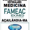 KIT APOSTILAS PREPARATÓRIAS PARA O VESTIBULAR DA "FAMEAC MEDICINA AÇAILÂNDIA-MA BANCA ECONRIO GRUPO IDOMED 2025-1."!!!