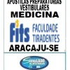 KIT 135  APOSTILAS PREPARATÓRIAS PARA O VESTIBULAR DA "FITS MEDICINA ARACAJU-SE 2025-2" !!!SÃO MAIS DE 126 MIL EXERCÍCIOS PARA VOCÊ TREINAR EM APOSTILAS COMPLETAS COM TEORIA  APROFUNDADA, FICHAS RESUMOS E EXERCÍCIOS COM RESOLUÇÕES E GABARITOS!!! E TAMBÉM, 23 PROVAS DA “BANCA STRIX MEDICINA FITS ARACAJU-SE DE 2015-1 ATÉ 2025-1”, COM GABARITOS PARA VOCÊ TREINAR E PRATICAR SEUS CONHECIMENTOS!!! E MAIS, 5 APOSTILAS BÔNUS DO ENEM COM 7 MIL EXERCÍCIOS, COM GABARITOS E RESOLUÇÕES !!! OBS: MATERIAL DIGITAL EM PDF (PODE SER TOTALMENTE IMPRESSO)!!! KIT FITS MEDICINA ARACAJU-SE 2025-2.!!!