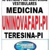 KIT 41 PROVAS "AFYA MEDICINA UNINOVAFAPI MEDICINA TERESINA-PI 2025-2”, COM RESOLUÇÕES E COMENTÁRIOS DE TODAS AS QUESTÕES, PARA VOCÊ TREINAR E PRATICAR SEUS CONHECIMENTOS!!! E TAMBÉM, 1 APOSTILA FICHA RESUMO (TEÓRICA EM FASHCARDS, COM TODOS OS CONTEÚDOS SUPER RESUMIDOS).!!! E MAIS, 6 APOSTILAS DE REVISÃO, COM MAIS DE 7 MIL QUESTÕES (TESTES E DISCURSIVAS), COM GABARITOS PARA VOCÊ TREINAR E PRATICAR SEUS CONHECIMENTOS!!! OBS: MATERIAL DIGITAL EM PDF (PODE SER TOTALMENTE IMPRESSO).!!! KIT REVISÃO VESTIBULAR AFYA MEDICINA UNINOVAFAPI MEDICINA TERESINA-PI 2025-2.!!!