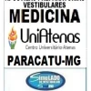 KIT 135  APOSTILAS PREPARATÓRIAS PARA O VESTIBULAR DA "UNIATENAS MEDICINA PARACATU-MG 2025” !!!SÃO MAIS DE 126 MIL EXERCÍCIOS PARA VOCÊ TREINAR EM APOSTILAS COMPLETAS COM TEORIA  APROFUNDADA, FICHAS RESUMOS E EXERCÍCIOS COM RESOLUÇÕES E GABARITOS!!! E TAMBÉM, 23 PROVAS DA “UNIATENAS MEDICINA DE 2011-1 ATÉ 2024-1”, COM GABARITOS PARA VOCÊ TREINAR E PRATICAR SEUS CONHECIMENTOS!!! E MAIS, 5 APOSTILAS BÔNUS DO ENEM COM 7 MIL EXERCÍCIOS, COM GABARITOS E RESOLUÇÕES !!! OBS: MATERIAL DIGITAL EM PDF (PODE SER TOTALMENTE IMPRESSO)!!! KIT UNIATENAS MEDICINA PARACATU-MG 2025.!!!
