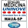 KIT 135 APOSTILAS PREPARATÓRIAS PARA O VESTIBULAR DA "UNINOVE MEDICINA MAUÁ-SP 2025-2"!!!SÃO MAIS DE 126 MIL EXERCÍCIOS PARA VOCÊ TREINAR EM APOSTILAS COMPLETAS COM TEORIA APROFUNDADA, FICHAS RESUMOS E EXERCÍCIOS COM RESOLUÇÕES E GABARITOS!!! E TAMBÉM, 10 PROVAS DA "UNINOVE MEDICINA BANCA VUNESP DE 2013-2 ATÉ 2022-1", COM GABARITOS PARA VOCÊ TREINAR E PRATICAR SEUS CONHECIMENTOS!!! E TAMBÉM, 5 APOSTILAS BÔNUS DO "ENEM" COM 7 MIL EXERCÍCIOS, COM GABARITOS E RESOLUÇÕES !!! E, 1450 LINKS DE VÍDEO AULAS SELECIONADAS COM 10 A 15 MINUTOS DE DURAÇÃO (COM TODOS OS CONTEÚDOS E MATÉRIAS)!!! OBS: MATERIAL DIGITAL EM PDF (PODE SER TOTALMENTE IMPRESSO)!!! KIT UNINOVE MEDICINA MAUÁ-SP.!!!