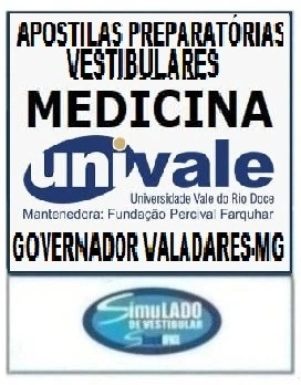 KIT 135 APOSTILAS PREPARATÓRIAS PARA O VESTIBULAR DA "UNIVALE MEDICINA GOVERNADOR VALADARES-MG 2025-2" !!!SÃO MAIS DE 126 MIL EXERCÍCIOS PARA VOCÊ TREINAR EM APOSTILAS COMPLETAS,  COM TEORIA APROFUNDADA, FICHAS RESUMOS E EXERCÍCIOS COM RESOLUÇÕES E GABARITOS!!! E TAMBÉM, 5 APOSTILAS BÔNUS DO “ENEM” COM 7 MIL EXERCÍCIOS, COM GABARITOS E RESOLUÇÕES !!! E, 1450 LINKS DE VIDEOAULAS SELECIONADAS COM 10 A 15 MINUTOS DE DURAÇÃO (COM TODOS OS CONTEÚDOS E MATÉRIAS) !!! OBS: MATERIAL DIGITAL EM PDF (PODE SER TOTALMENTE IMPRESSO) !!! KIT UNIVALE MEDICINA GOVERNADOR VALADARES-MG 2025-2.!!!