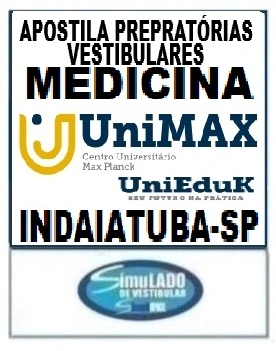 KIT 135 APOSTILAS PREPARATÓRIAS PARA O VESTIBULAR DA "UNIMAX MEDICINA INDAIATUBA-SP 2026"!!! SÃO MAIS DE 126 MIL EXERCÍCIOS PARA VOCÊ TREINAR EM APOSTILAS COMPLETAS COM TEORIA APROFUNDADA, FICHAS RESUMOS E EXERCÍCIOS COM RESOLUÇÕES E GABARITOS!!! E TAMBÉM, 5 PROVAS DA "UNIMAX MEDICINA BANCA VUNESP DE 2019 ATÉ 2023”, COM GABARITOS PARA VOCÊ TREINAR E PRATICAR SEUS CONHECIMENTOS!!! E MAIS, 5 APOSTILAS BÔNUS DO "ENEM" COM 7 MIL EXERCÍCIOS, COM GABARITOS E RESOLUÇÕES !!! E, 1450 LINKS DE VÍDEO AULAS SELECIONADAS COM 10 A 15 MINUTOS DE DURAÇÃO (COM TODOS OS CONTEÚDOS E MATÉRIAS)!!! OBS: MATERIAL DIGITAL EM PDF (PODE SER TOTALMENTE IMPRESSO)!!! OBS: MATERIAL DIGITAL EM PDF (PODE SER TOTALMENTE IMPRESSO)!!! KIT UNIMAX MEDICINA INDAIATUBA-SP 2026.!!!