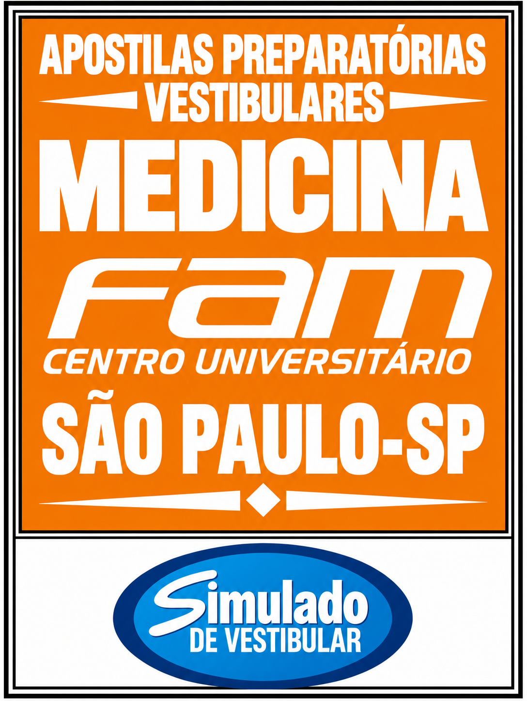 KIT 119 APOSTILAS PREPARATÓRIAS PARA O VESTIBULAR "FAM MEDICINA SÃO PAULO-SP 2027-11"! SÃO MAIS DE 90 MIL QUESTÕES (TESTES E DISCURSIVAS), PARA VOCÊ TREINAR EM APOSTILAS COMPLETAS, COM TEORIA APROFUNDADA, FICHAS-RESUMO, EXERCÍCIOS COM GABARITOS E RESOLUÇÕES! E INCLUI TAMBÉM, 10 “SIMULADOS VESTIBULARES MEDICINA-SP”, COM GABARITOS, PARA VOCÊ TREINAR E PRATICAR SEUS CONHECIMENTOS.! E MAIS: 4 APOSTILAS BÔNUS DO ENEM, COM 2 MIL QUESTÕES (EXERCÍCIOS TESTES), COM GABARITOS E RESOLUÇÕES! OBS.: MATERIAL DIGITAL EM PDF.! KIT FAM MEDICINA SÃO PAULO-SP 2027-1.!