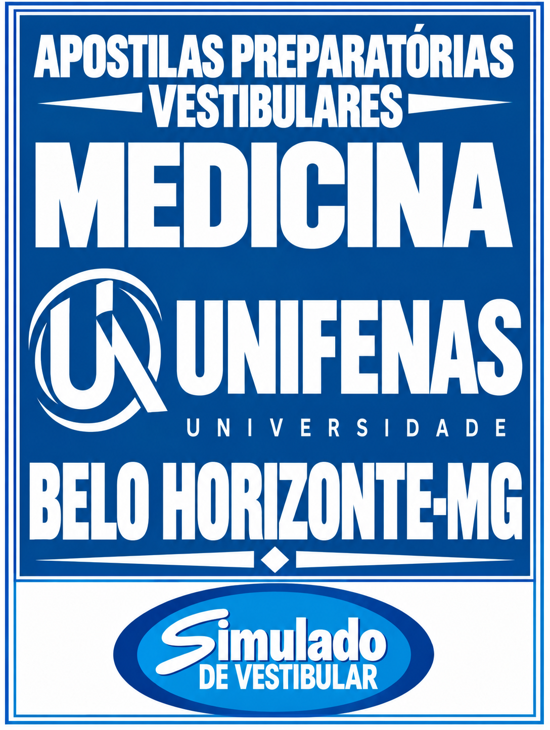 KIT 135 APOSTILAS PREPARATÓRIAS VESTIBULAR "UNIFENAS MEDICINA BELO HORIZONTE-MG 2027”! SÃO MAIS DE 126 MIL QUESTÕES (TESTES E DISCURSIVAS), PARA VOCÊ TREINAR EM APOSTILAS COMPLETAS, COM TEORIA APROFUNDADA, FICHAS RESUMO E EXERCÍCIOS COM GABARITOS E RESOLUÇÕES! E TAMBÉM, 40 PROVAS "UNIFENAS MEDICINA BELO HORIZONTE E AFLENAS-MG DE 2003-1 ATÉ 2026-1", COM GABARITOS, PARA VOCÊ TREINAR E PRATICAR SEUS CONHECIMENTOS! E, POR FIM, 1.450 LINKS DE VIDEOAULAS SELECIONADAS, COM DURAÇÃO DE 10 A 15 MINUTOS, COM TODOS OS CONTEÚDOS E MATÉRIAS! OBS: MATERIAL DIGITAL EM PDF! KIT UNIFENAS MEDICINA BELO HORIZONTE-MG 2027.!